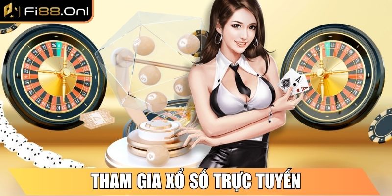 Tham gia Xổ Số trực tuyến