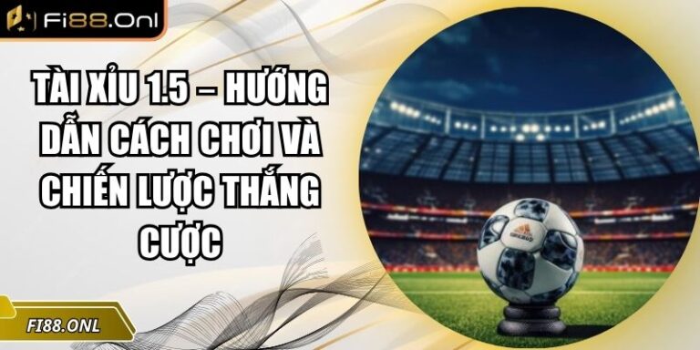 Tài xỉu 1.5